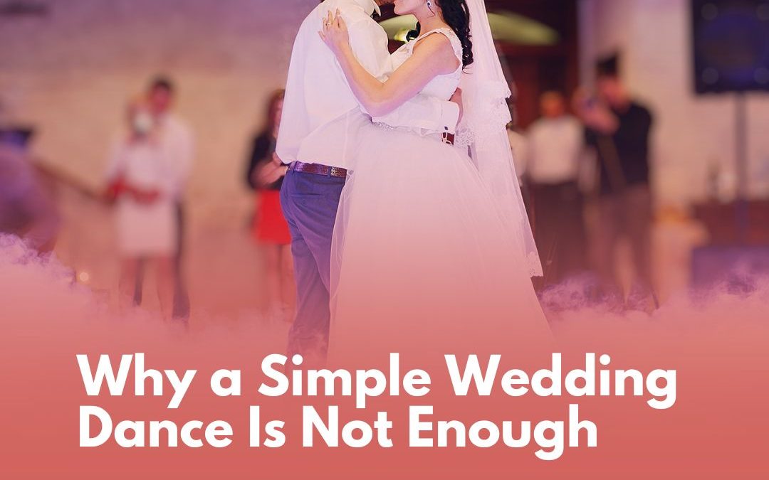 When a Simple Wedding Dance Is Not Enough
