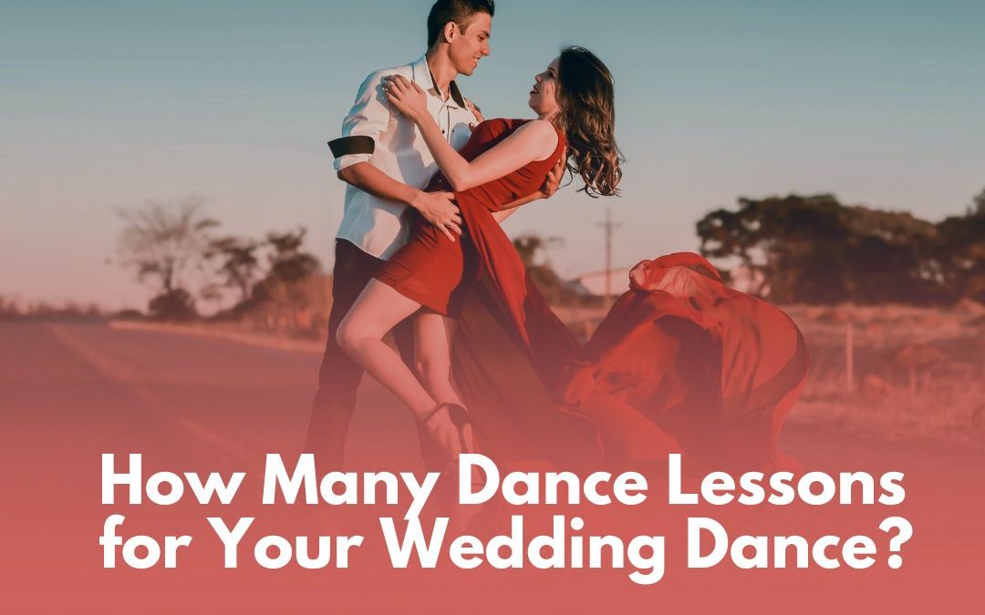 How Many Dance Lessons for Your Wedding Dance?